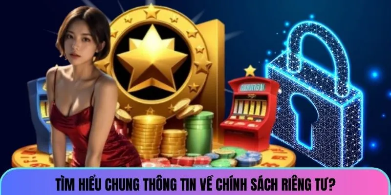 tim-hieu-chung-thong-tin-ve-chinh-sach-quyen-rieng-tu